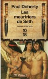  Les meutriers de Seth  -   Ce troisième jour du second mois de Perit est décidément néfaste à Thèbes. Ipumer  a été empoisonné. - Paul Doherty  -  Policier - Doherty Paul c - Libristo