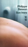 Son frère  -  Ils sont deux frères, jeunes encore, réunis une dernière fois face à la mer, face à la mort.  -  Philippe Besson  - Roman - BESSON Philippe - Libristo