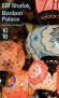 Bonbon palace - Jadis bâti par un riche Russe pour son épouse dépressive, cet immeuble d'Istanbul semblait promis à un avenir paisible... - Elif Shafak - Roman