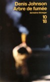 Arbre de fumée  - JFK vient d'être abattu. La guerre du Vietnam bat son plein. Jeune agent de la CIA engagé dans des opérations contre le Viêt-cong, Skip Sands ne tarde pas à perdre foi en son métier. - Denis Johnson - Roman - Johnson Denis - Libristo