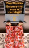 Enterrez-moi sous le carrelage -    Interdiction de suer, de quitter son collant, d'avaler tout rond ! Bienvenue dans le monde de Sacha, neuf ans, - Pavel Sanaïev - Roman - Pavel Sanaiev - Libristo