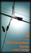 Danse avec l'ange - l’auteur autopsie les affres d’une âme nordique en proie aux pires maux des sociétés contemporaines. -  Ake Edwarson -   Policier - EDWARDSON Ake - Libristo