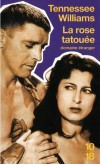 La rose tatouee -Inspiré d'un séjour de l'auteur en Italie durant l'hiver 1948-49 et son amitié avec l'actrice Anna Magnani  - Tennessee Williams - Roman - Williams Tennessee - Libristo