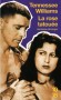 La rose tatouee -Inspiré d'un séjour de l'auteur en Italie durant l'hiver 1948-49 et son amitié avec l'actrice Anna Magnani  - Tennessee Williams - Roman - Tennessee Williams