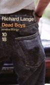 Dead boys - Dans la touffeur de Los Angeles, immense fourmilière sans âme, des hommes en sursis sont perdus, " K.O. debout " - Richard Lange - Roman - Lange Richard - Libristo