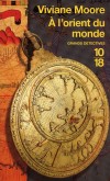 A l'orient du monde -  Parti, sur la foi d’une prophétie, des confins de la verte Normandie à la Sicile, puis aux Etats Latins d’Orient, Tancrède s’évade des geôles d’Alep - Viviane Moore -  Grands détectives - MOORE Viviane - Libristo