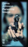  Personne bouge   -  Denis Johnson  -  Policier - Johnson Denis - Libristo