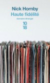 Haute fidélité - Rob, propriétaire d'une boutique de vinyles à Londres, vient de se faire plaquer par sa copine. - Par Nick Hornby , Gilles Lergen - Roman - Hornby Nick - Libristo