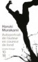 Autoportrait de l'auteur en coureur de fond -  Haruki Murakami  (né à Kyoto le 12 janvier 1949) - Ecrivain japonais contemporain. - Haruki Murakami -  Autobiographie