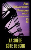 Presque mort - La Suède côté obscur -  Les destins croisés de cinq personnages qui n'ont a priori rien à voir ensemble. Au milieu de l'automne suédois - Ake Edwardson -  Policier, thriller, Suède, Europe du Nord - EDWARDSON Ake - Libristo