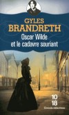 Oscar Wilde et le cadavre souriant - En 1883, Sarah Bernhardt et Edmond La Grange dominent le théâtre mondial.  - Gyles Brandreth -  Policier - Brandreth Gyles - Libristo