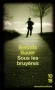  Sous les bruyères   -  Steven, n'a que douze ans. Pourtant, depuis quelque temps, il entretient une relation épistolaire avec un tueur en série. - Belinda Bauer  -  Policier - Belinda Bauer