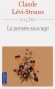 La pensée sauvage - Ce livre est aujourd'hui considéré comme l'un des classiques de l'ethnologie contemporaine  -  Claude Lévi-Strauss de l'Académie française - Roman - Claude Lévi-Strauss