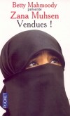 Vendues - En 1980, Nadia et Zana Muhsen, deux petites Anglaises de quatorze et quinze ans, s'envolent au Yémen. Leur père les a vendues 13 000 francs chacune !   	 - MUHSEN ZANA  - Autobiographie, récits - Muhsen Zana - Libristo