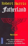 Fatherland - 1964, dans quelques jours, et pour un millénaire, ce sera la fin du monde libre - Robert Harris -  Thriller - Harris Robert - Libristo