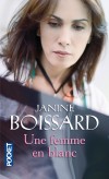 Une femme en blanc - Pour Margaux, la vie est un combat. Afin de réaliser son rêve, devenir chirurgien, elle a dû surmonter de nombreux obstacles - BOISSARD JANINE  - Roman - Boissard Janine - Libristo