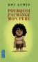 Pourquoi j'ai mangé mon père -  Approchez homo sapiens ! Ce livre vous fera hurler de rire ! Faites la connaissance d'une famille préhistorique - Roy Lewis -  Roman historique, préhistoire, humour