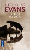 Le cercle des loups - Par l'auteur de : L'homme qui murmurait à l'oreille des chevaux - Evans Nicholas - Libristo