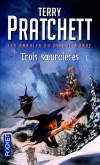 Les annales du disque-monde  - T06  - Au cœur des éléments déchaînés luisait un feu, telle la folie dans l'œil d'une fouine. - Trois soeurcières - Terry Pratchett  -  Fantastique - PRATCHETT Terry - Libristo