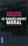 Le harcèlement moral - La violence perverse au quotidien  - HIRIGOYEN MARIE-FRANCE  - Santé, vie de famille - M-f Hirigoyen
