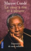 Le coeur à rire et à pleurer - Souvenirs de mon enfance -  Maryse Condé - CONDE Maryse - Libristo