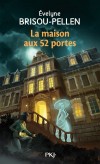 La maison aux 52 portes - Une fille médium s'immisce dans la vie de ses aïeux et libère ainsi sa famille de la malédiction qui pesait sur elle.- BRISOU-PELLEN EVELYNE  - Roman historique - Brisou-Pellen Evelyne - Libristo