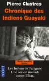 Chronique des Indiens Guayaki -  Les indiens du Paraguay - Une société nomade contre l'Etat - Par Pierre Clastres - Ethnologie - Clastres Pierre - Libristo