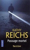 Passage mortel -  J'étais retournée en salle d'autopsie, me sentant prête à me mettre au travail. - Kathy Reichs -  Thriller - REICHS Kathy - Libristo