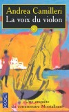 La voix du violon - Une enquête du commissaire Montalbano - Une jolie morte dans une villa inachevée, un violon d’une valeur inestimable...- CAMILLERI ANDREA  - Policier, noir - Camilleri Andrea - Libristo