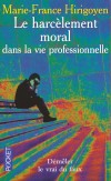 Le harcèlement moral dans la vie professionnelle - Démêler le vrai du faux - A travers des cas concrets, l'étude du harcèlement moral au travail. - Marie-France Hirigoyen -  Documents, récits, santé, vie de famille, psychologie - Hirigoyen M-f - Libristo
