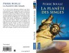 La planète des singes - Y a-t-il des êtres humains ailleurs que dans notre galaxie ? C'est la question que se posent le professeur Antelle, Arthur Levain, son second, et le journaliste Ulysse Mérou -  Pierre Boulle - Science fiction - BOULLE Pierre - Libristo