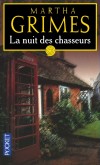La nuit des chasseurs - 	  Jamais le paisible village d'Ashdown Dean n'aurait dû attirer le commissaire Richard Jury de Scotland Yard. - GRIMES MARTHA  - Thriller - Grimes Martha - Libristo