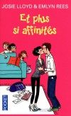 Et plus si affinités - Jack et Amy vont se marier. Leurs quatre amis (H, Susie, Matt et Stringer) sont amenés à se rencontrer avant le jour J - Josie Lloyd - Emlyn Tees -  Roman, sentimental, humour - Lloyd Josie - Libristo