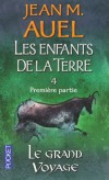 Les enfants de la Terre - T4 - Le grand voyage - 1ère partie - Des aventures, des amours, des voyages aux temps préhistoriques. - AUEL JEAN M.  - Roman historique - Auel Jean M - Libristo