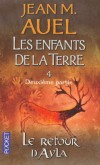 Les enfants de la Terre T4 - Le retour d'Ayla - 2ème partie - Il est temps pour Jondalar de présenter Alya à ceux de son clan. Un parcours semé d'embûches...- AUEL JEAN M. - Roman historique - Auel Jean M - Libristo