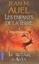 Les enfants de la Terre T4 - Le retour d'Ayla - 2ème partie - Il est temps pour Jondalar de présenter Alya à ceux de son clan. Un parcours semé d'embûches...- AUEL JEAN M. - Roman historique - Jean M Auel