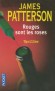 Rouges sont les roses -  Une nouvelle enquête pour Alex Cross ! - Tout était calculé au quart de seconde près... - James Patterson -  Thriller - James PATTERSON