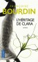L'héritage de Clara - À quatre-vingt-cinq ans, usée par cette longue épreuve que fut sa vie, Clara s'éteint dans sa propriété provençale de Vallongue.  - Françoise Bourdin -  Sentimental - Françoise Bourdin