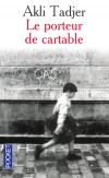 Le porteur de cartable - Paris 1962, Omar, dix ans, porteur de cartable du FLN, fait la collecte auprès des militants du réseau Turbigo. - Akli Tadjer - Roman - Tadjer Akli - Libristo