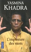 L'imposture des mots - L'affrontement entre une conscience et une intelligentsia jamais en retard d'une imposture. - KHADRA YASMINA  - Roman - Khadra Yasmina - Libristo