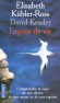 Leçons de vie - Comprendre le sens de nos désirs, de nos peurs et de nos espoirs - Elisabeth Kübler-Ross - David Kessler - Spiritualité - E Kubler-ross