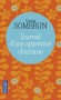Journal d'une apprentie chamane - À la suite d’un deuil douloureux, Corine Sombrun a décidé de suivre l’enseignement musclé d’un chaman péruvien.- SOMBRUN CORINE  - Autobiographie, spiritualité - Corine Sombrun
