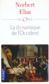 La dynamique de l'Occident - Analyse du Moyen Ã¢ge Ã  nos jours qui fait de la violence un monopole de l'Etat. - ELIAS NORBERT  -  Philosophie, sociologie - ELIAS Norbert - Libristo