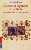 Contes et légendes de la bible - T1  - Du jardin d'Eden à la terre promise - 	  L'histoire de l'Israël antique au travers des personnages de la Bible. - KAHN MICHEL - Histoire, religions, jeunesse à partir de 11 ans - Kahn Michel - Libristo