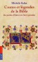 Contes et légendes de la bible - T1  - Du jardin d'Eden à la terre promise - 	  L'histoire de l'Israël antique au travers des personnages de la Bible. - KAHN MICHEL - Histoire, religions, jeunesse à partir de 11 ans