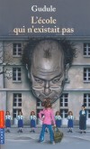 L'école qui n'existait pas  - Mickette collectionne les zéros. Son père est furieux  - Gudule - Roman - GUDULE - Libristo