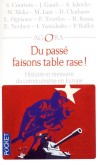  Du passé faisons table rase ! - Histoire et mémoire du communisme en Europe  -  Stéphane Courtois, Joachim Gauck, Aleksandr Iakovlev, Martin Malia - Histoire, politique - COURTOIS Stéphane - Libristo
