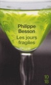 Les jours fragiles -  En mai 1891, Arthur est de retour, après 10 ans d'exil volontaire en Abyssinie - Philippe Besson -  Roman - BESSON Philippe - Libristo