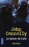 Le baiser de Caïn - Une proie certaine - Fief du Ku Klux Klan, la Caroline du Sud n’en finit pas de panser les plaies de son passé esclavagiste. - CONNOLLY JOHN   - Thriller - Connolly John - Libristo