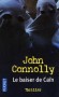 Le baiser de Caïn - Une proie certaine - Fief du Ku Klux Klan, la Caroline du Sud n’en finit pas de panser les plaies de son passé esclavagiste. - CONNOLLY JOHN   - Thriller - John Connolly